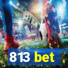 813 bet